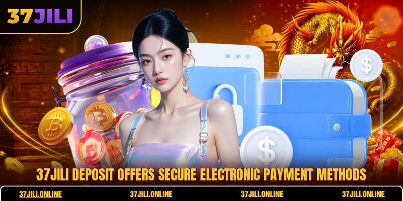 37jili Deposit - Professional Steps For Instant Credits 5 37jili deposit offers secure electronic payment methods