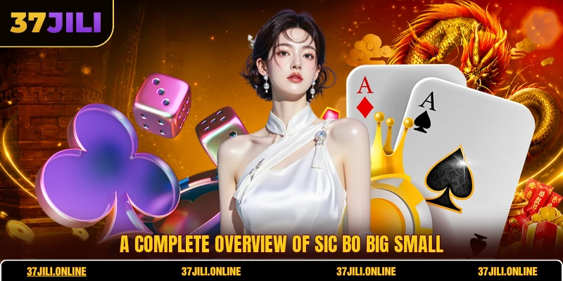 Sic Bo Big Small - A Clear Guide For Online Players 5 A complete overview of Sic Bo Big Small
