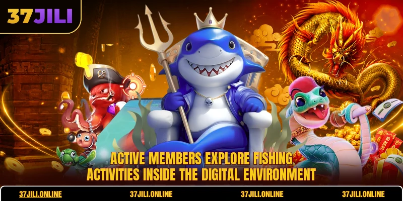 Active members explore fishing activities inside the digital environment