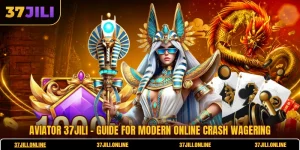 Aviator 37jili - Guide For Modern Online Crash Wagering