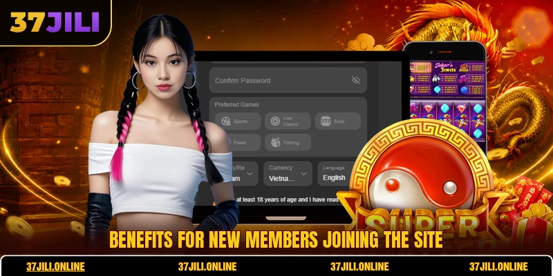 Benefits for new members joining the site