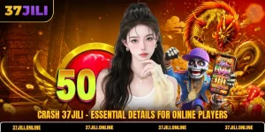 Crash 37jili - Essential Details For Online Players