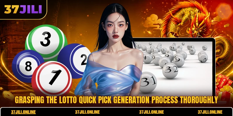 Grasping the Lotto Quick Pick generation process thoroughly