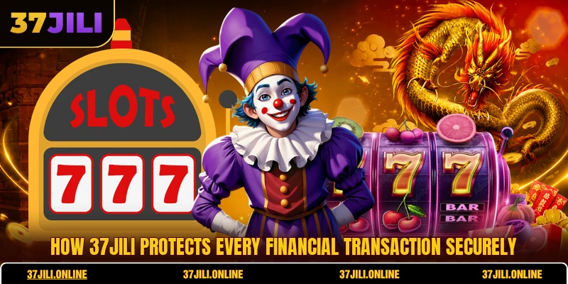 37JILI | Official Website | Sign Up For 5,000 PHP Free Bonus 7 How 37jili protects every financial transaction securely