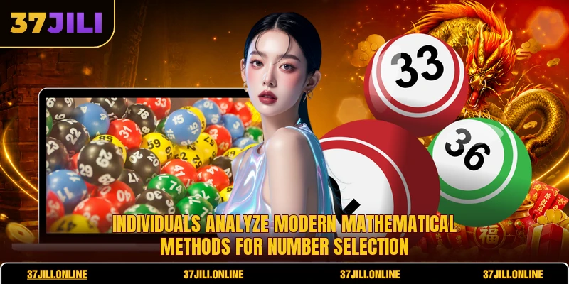 Individuals analyze modern mathematical methods for number selection