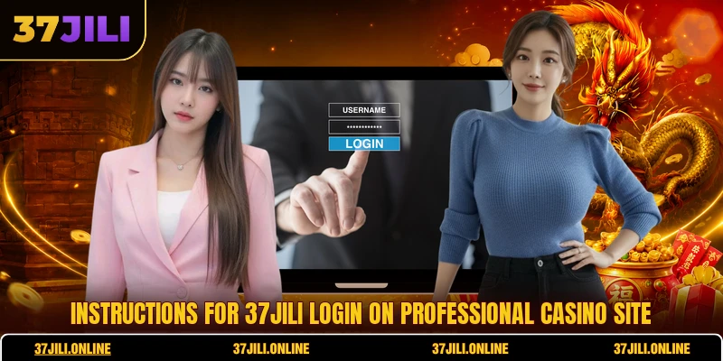 Instructions for 37jili login on professional casino site