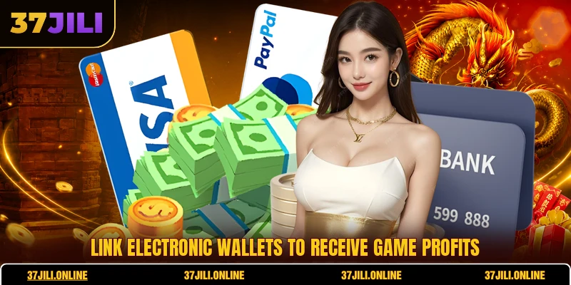 Link electronic wallets to receive game profits