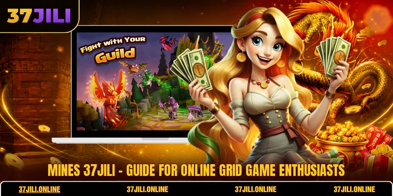 Mines 37jili - Guide For Online Grid Game Enthusiasts