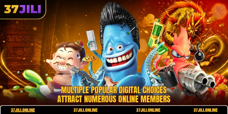 Multiple popular digital choices attract numerous online members