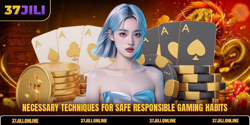 Necessary techniques for safe responsible gaming habits