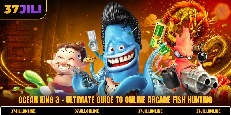 Ocean King 3 - Ultimate Guide To Online Arcade Fish Hunting 4 Ocean King 3 - Ultimate Guide To Online Arcade Fish Hunting
