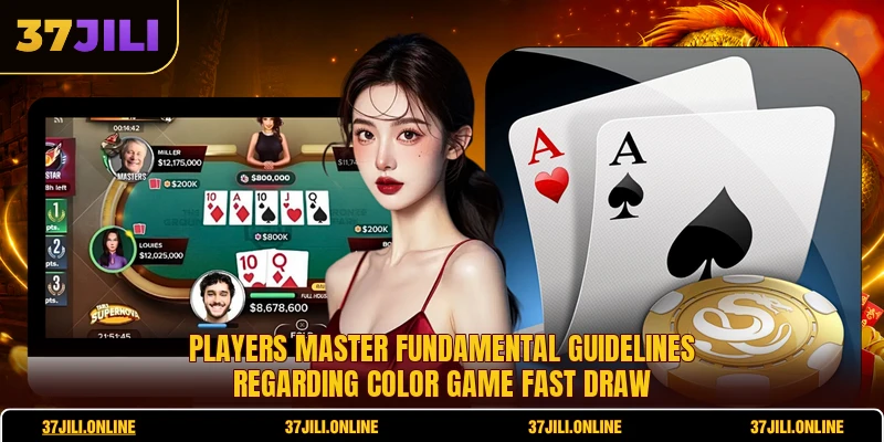Players master fundamental guidelines regarding Color Game Fast Draw