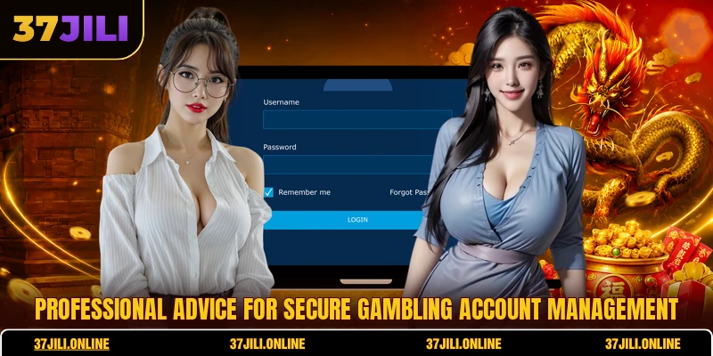 Professional advice for secure gambling account management