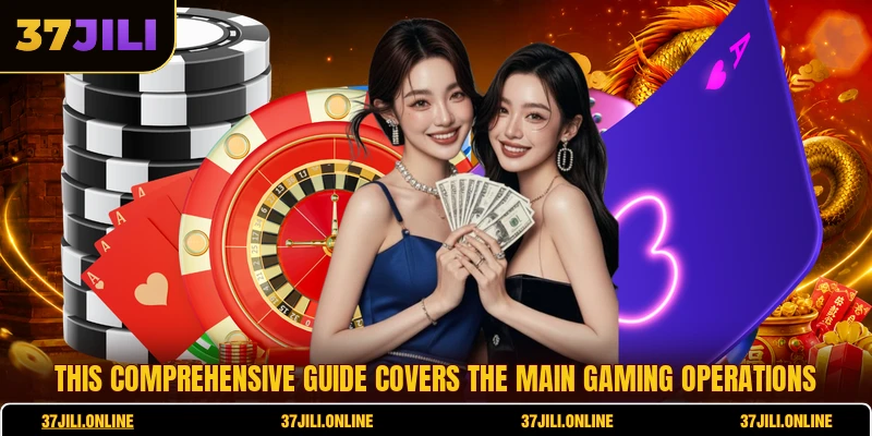 This comprehensive guide covers the main gaming operations