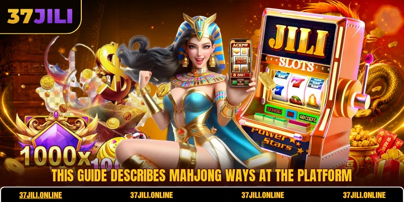 This guide describes Mahjong Ways at the platform