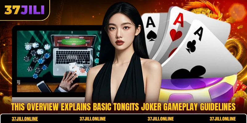 This overview explains basic Tongits Joker gameplay guidelines