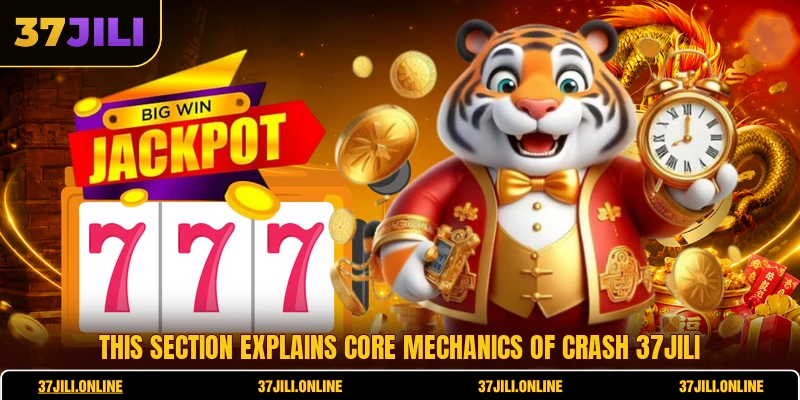 Crash 37jili - Essential Details For Online Players 5 This section explains core mechanics of Crash 37jili