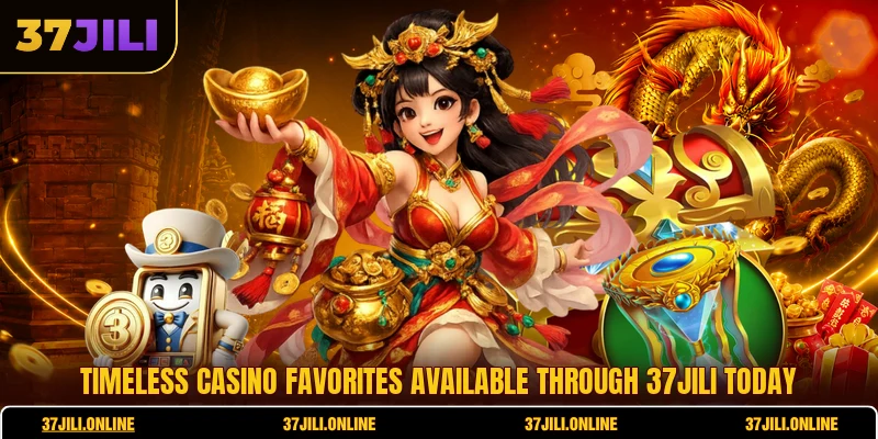 37JILI | Official Website | Sign Up For 5,000 PHP Free Bonus 5 Timeless casino favorites available through 37jili today