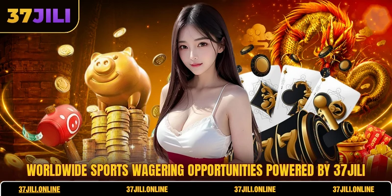 37JILI | Official Website | Sign Up For 5,000 PHP Free Bonus 6 Worldwide sports wagering opportunities powered by 37jili